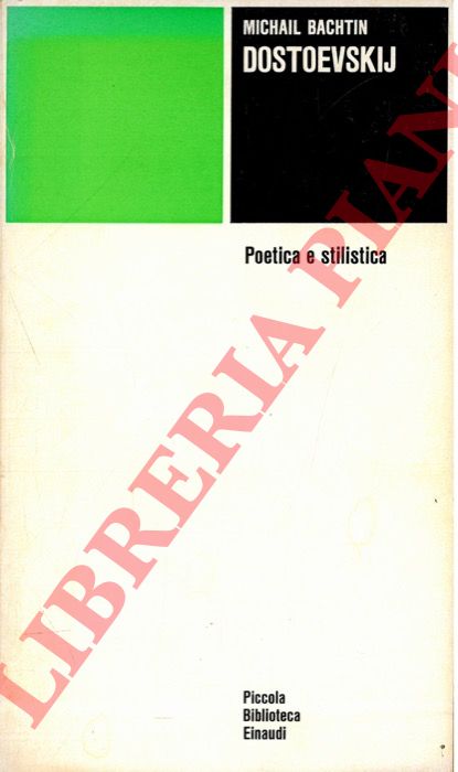 BACHTIN Michail - - Dostoevskij. Poetica e stilistica.