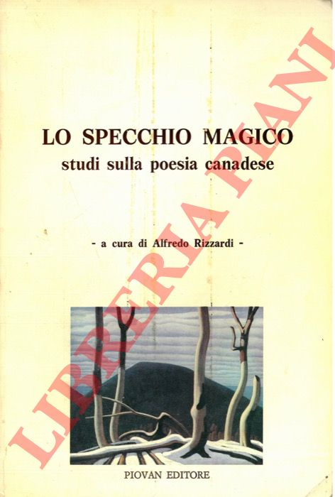(RIZZARDI Alfredo) - - Lo specchio magico. Studi sulla poesia canadese.