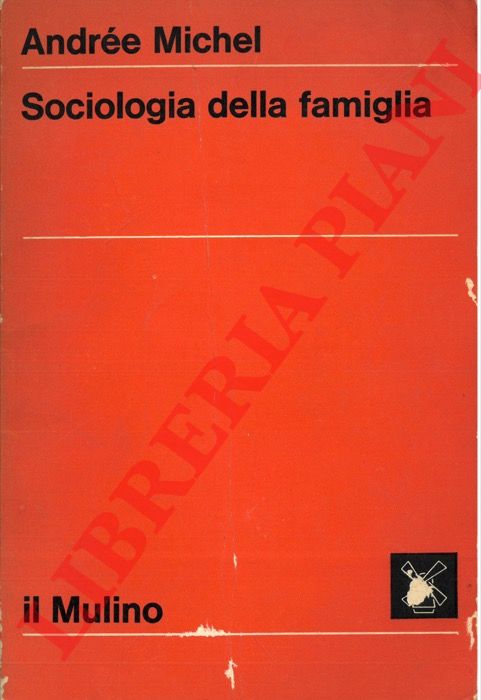 MICHEL Andre - - Sociologia della famiglia.