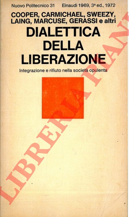 - - Dialettica della liberazione. Integrazione e rifiuto nella societ opulenta.