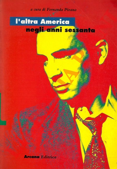 (PIVANA Fernanda) - - L'altra America negli anni Sessanta. Volume I.