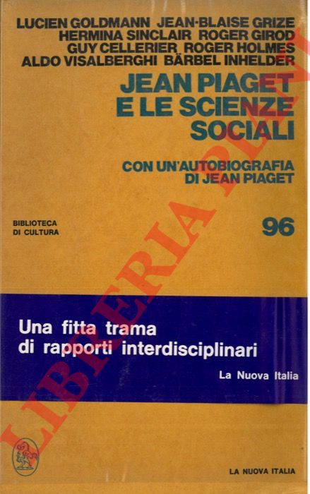 - - Jean Piaget e le scienze sociali. Con un'Autobiografia di jean Piaget.