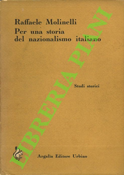 MOLINELLI Raffaele - - Per una storia del nazionalismo italiano.