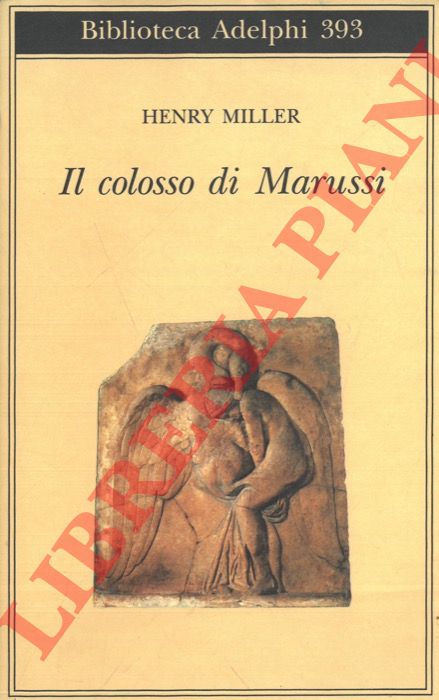 MILLER Henry - - Il colosso di Marussi.