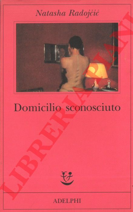 RADOJCIC Natasha - - Domicilio sconosciuto.