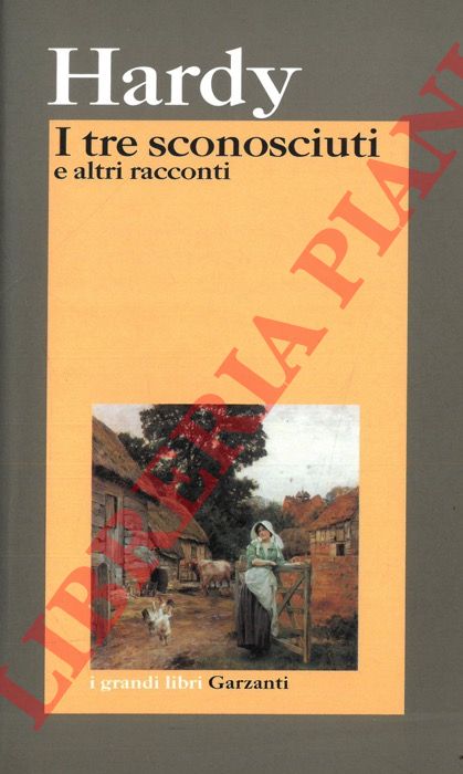 HARDY Thomas - - I te sconosciuti.