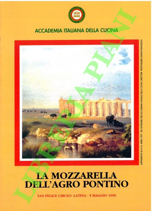 - - La mozzarella dell'Agro Pontino. (Atti del Convegno).