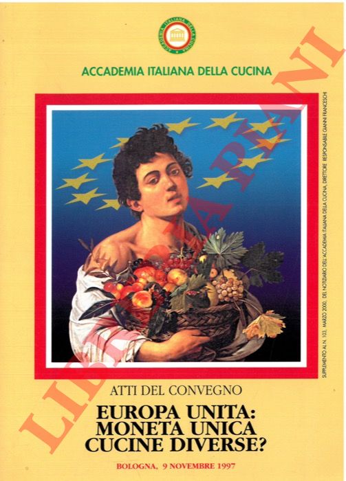 - - Europa unita: moneta unica cucine diverse? (Atti del Convegno).