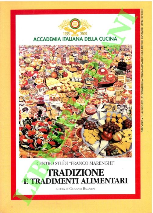 (BALLARINI Giovanni) - - Tradizioni e tradimenti alimentari.