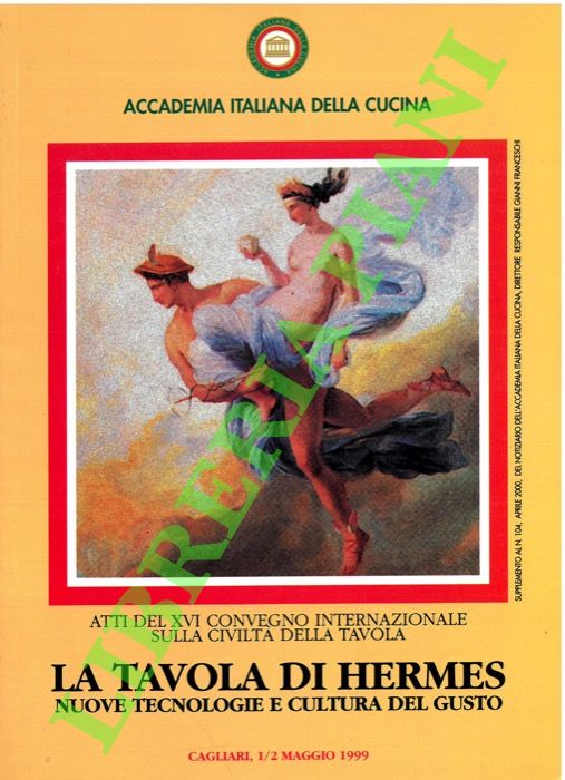 - - La tavola di Hermes. Nuove tecnologie e cultura del gusto. (Atti del Convegno).
