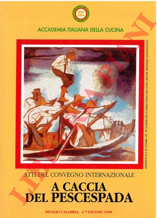 - - A caccia del pescespada. RomTra Scilla e Carridi nel mare dei miti omerici. (Atti del Convegno).