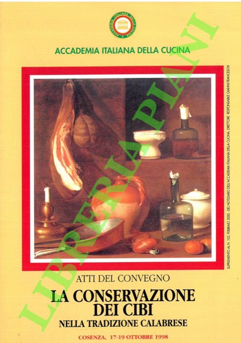 - - La conservazione dei cibi nella tradizione calabrese. (Atti del Convegno).