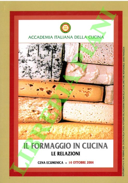 - - Il formaggio in cucina. Le relazioni. (Cena ecumenica).