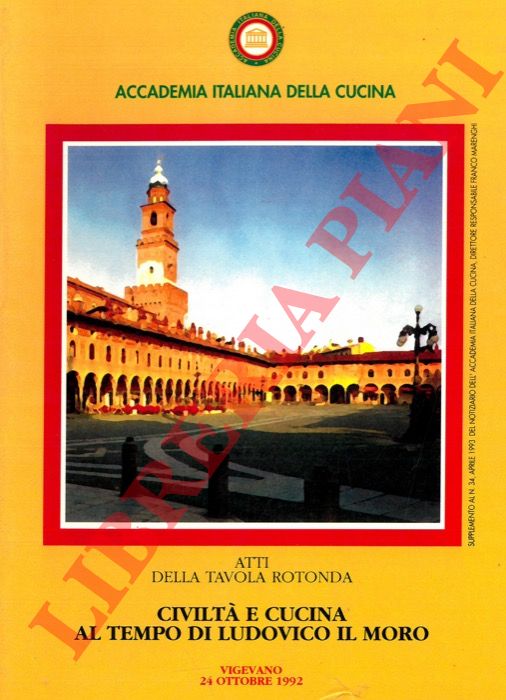 - - Civilt e cucina al tempo di Ludovico il Moro. (Atti della tavola rotonda)