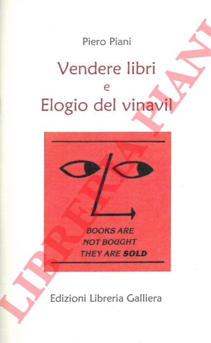 PIANI Piero - - Vendere i libri e Elogio del vinavil.