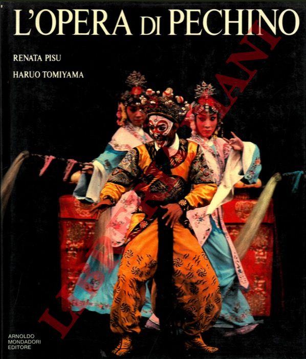 PISU Renata - TOMIYAMA Haruo - - L'Opera di Pechino.