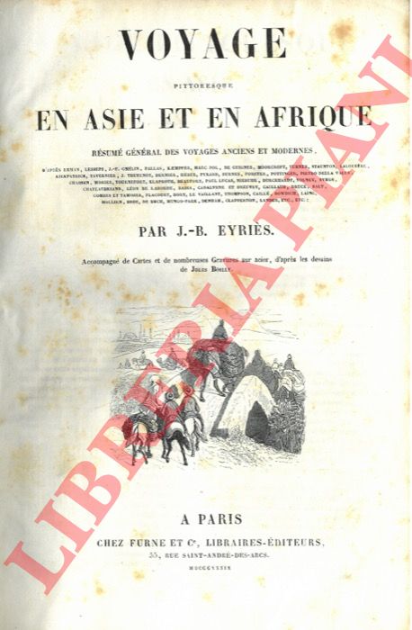 EYRIES J.-B. - - Voyage pittoresque en Asie et en Afrique. Rsum gnral des voyages anciens et modernes. Accompagn de cartes et de nombreuses gravures sur acier, d'aprs les dessins de Jules Boilly.