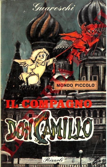 GUARESCHI Giovannino - - Mondo piccolo. Il compagno Don Camillo. Con 18 disegni dell'autore.