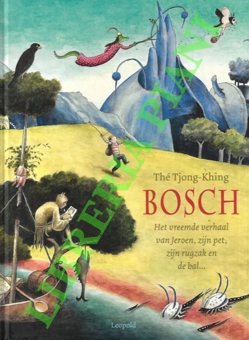 TJONG-KHINH Th - - Bosch. Het vreemde verhaal van Jeroen, zijn pet zijn rugzak en de bal...