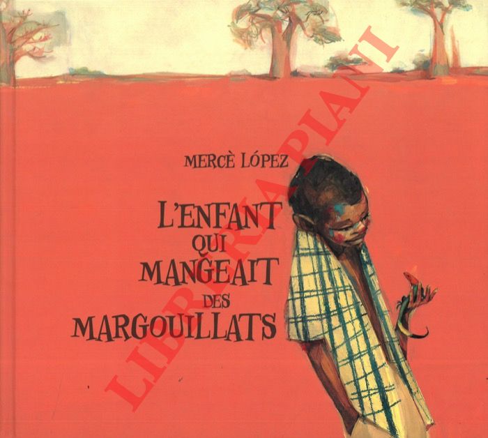 LOPEZ Merc - - L'enfant qui mangeait des margouillats.