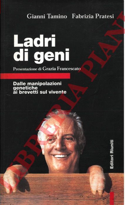 TAMINO Gianni - PRATESI Fabrizia - - Ladri di geni.