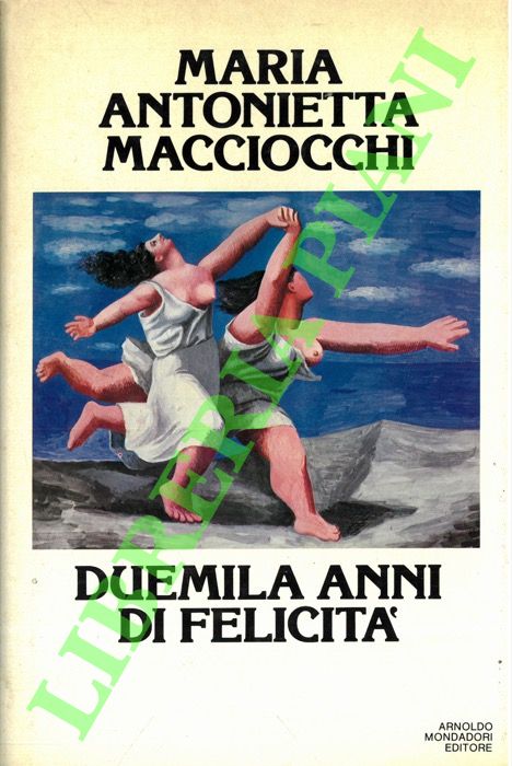 MACCIOCCHI Maria Antonietta - - Duemila anni di felicit.
