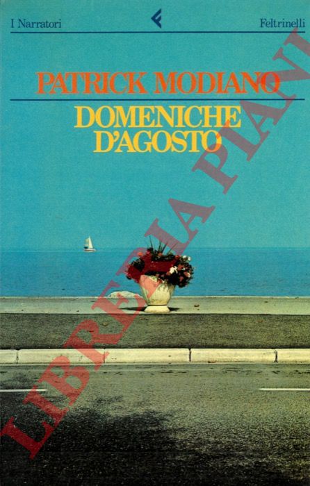 MODIANO Patrick - - Domeniche d'agosto.