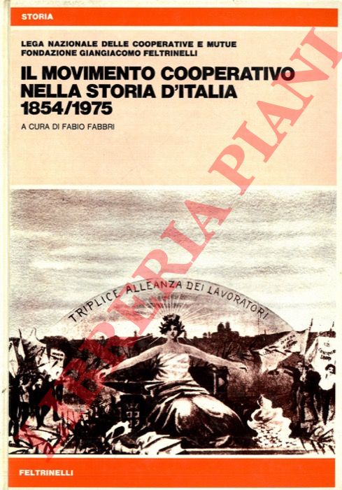 (FABBRI Fabio) - - Il movimento cooperativo nella storia d'Italia. 1854/1975.
