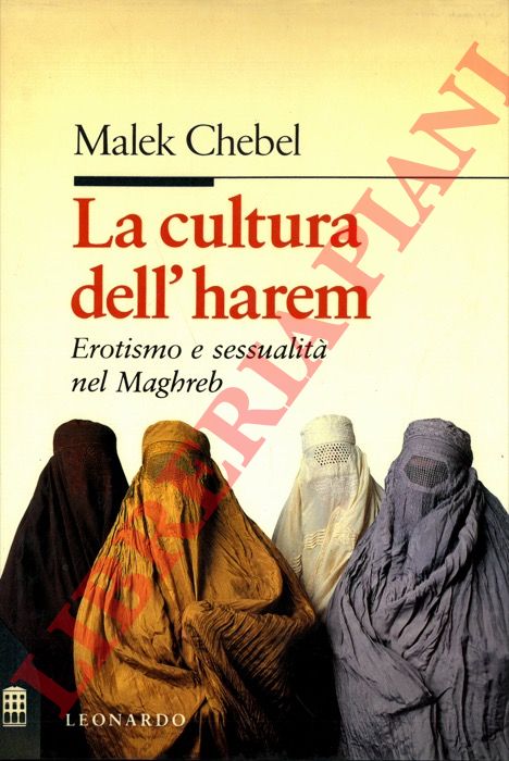 CHEBEL Malek - - La cultura dell'harem. Erotismo e sessualit nel Maghreb.