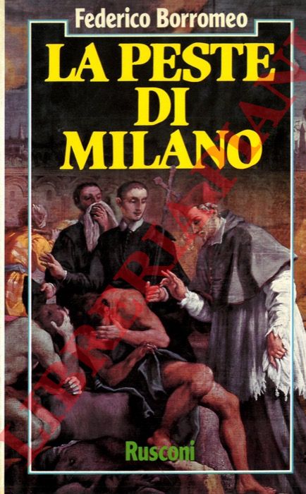 BORROMEO Federico - - La peste di Milano.