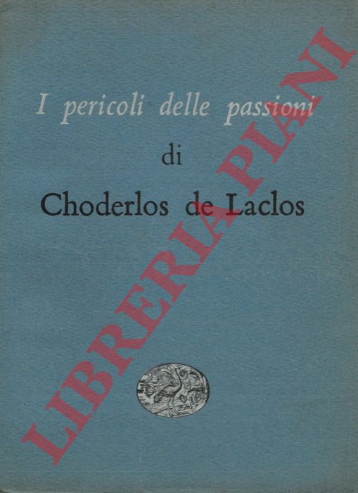 LACLOS Choderlos de - - I pericoli delle passioni.