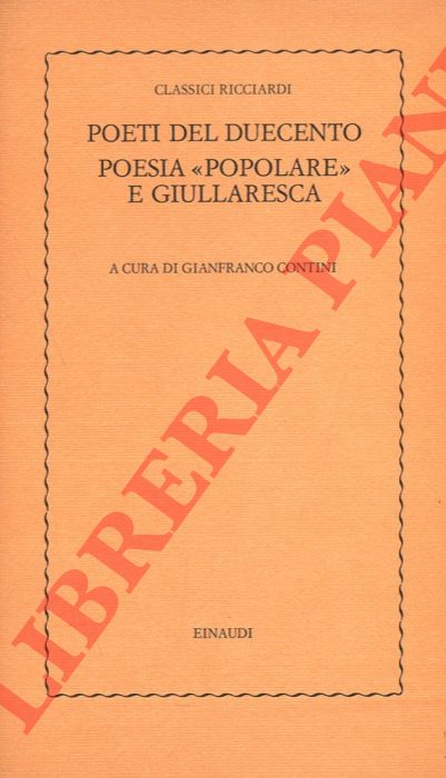 (CONTINI Gianfranco) - - Poeti del Duecento. Poesia 'popolare' e giullaresca.
