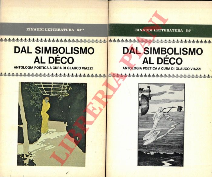 (VIAZZI Glauco) - - Dal simbolismo al dco. Antologia poetica cronologicamente disposta.