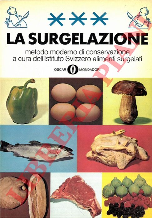 Istituto Svizzero Alimenti Surgelati - - La surgelazione. Metodo moderno di conservazione.
