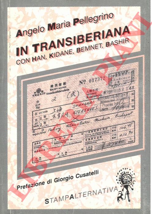 PELLEGRINO Angelo Maria - - In Transiberiana con Han, Kidane, Bemnet, Bashir.
