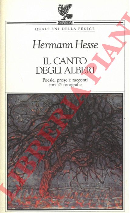 HESSE Hermann - - Il canto degli alberi. Poesie, prose e racconti con 24 fotografie.