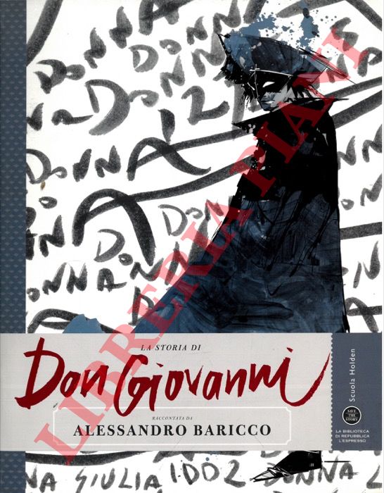 (BARICCO Alessandro - NACAR Alessandro Maria) - - La storia di Don Giovanni.