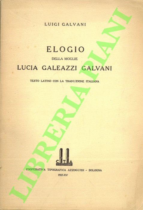 GALVANI Luigi - - Elogio della moglie Lucia Galeazzi Galvani.