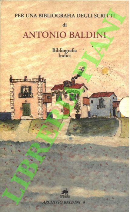 - - Per una bibliografia degli scritti di Antonio Baldini.