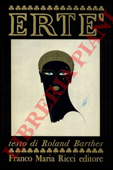 BARTHES Roland - - Ert (Romain de Tirtoff). Seguito dai ricordi di Ert.