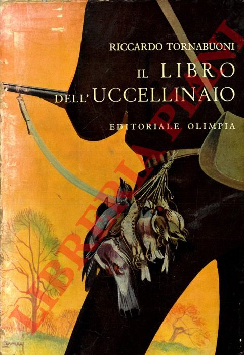 TORNABUONI Riccardo - - Il libro dell'uccellinaio.