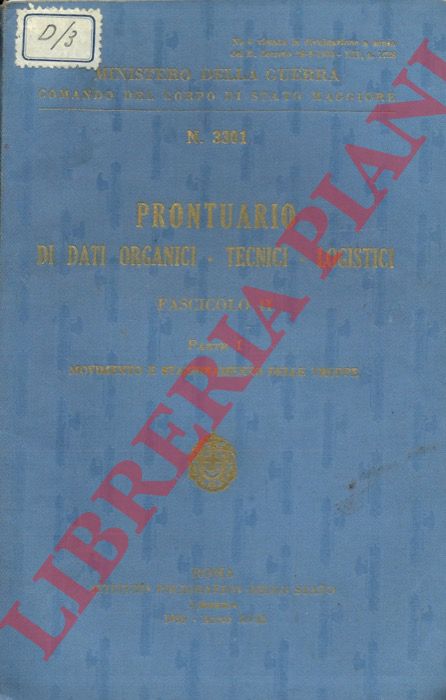 Ministero della Guerra - - Movimento e stazionamento delle truppe. Prontuario di dati Organici - Tecnici - Logistici. Fascicolo II. Parte 1.