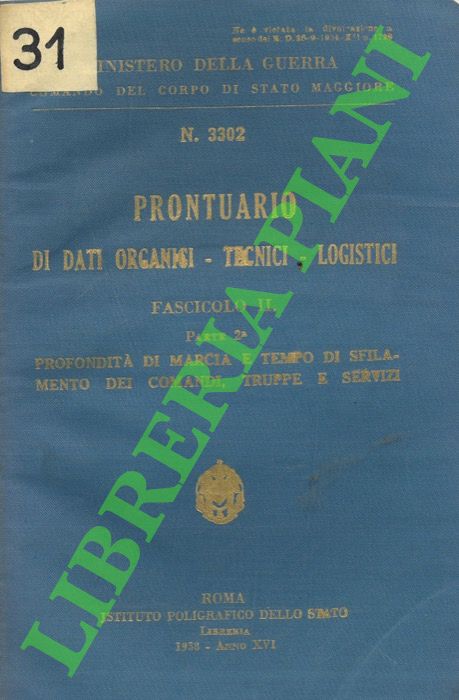 Ministero della Guerra - - Profondit di marcia e tempo di sfilamento dei comandi, truppe e servizi. Prontuario di dati Organici - Tecnici - Logistici. Fascicolo II. Parte 2.