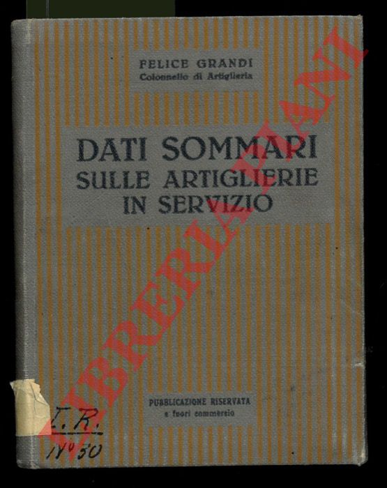 GRANDI Felice - - Dati sommari sulle artiglierie in servizio.