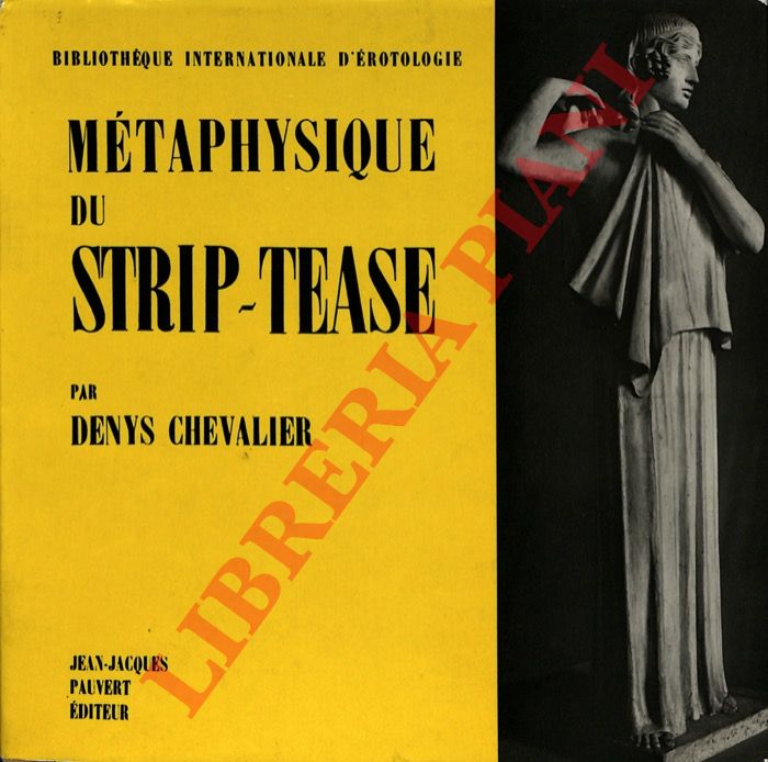 CHEVALIER Denys - - Mtaphysique du strip-tease.