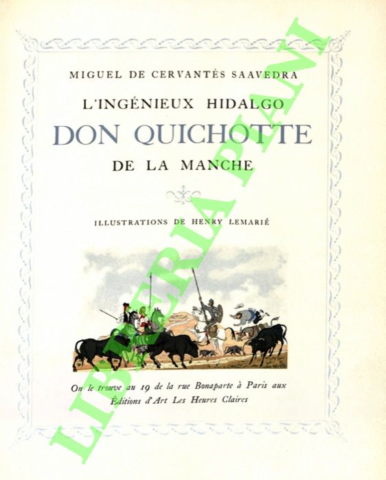 CERVANTES SAAVEDRA Miguel de - - L'ingnieux hidalgo Don Quichotte de la Manche. Illustrations par Henry Lemari.
