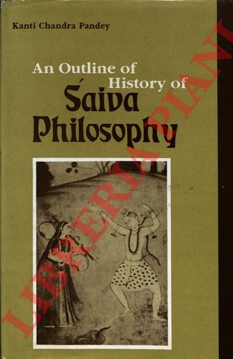 PANDEY Kanti Chandra - - An Outline of History of Saiva Philosophy.