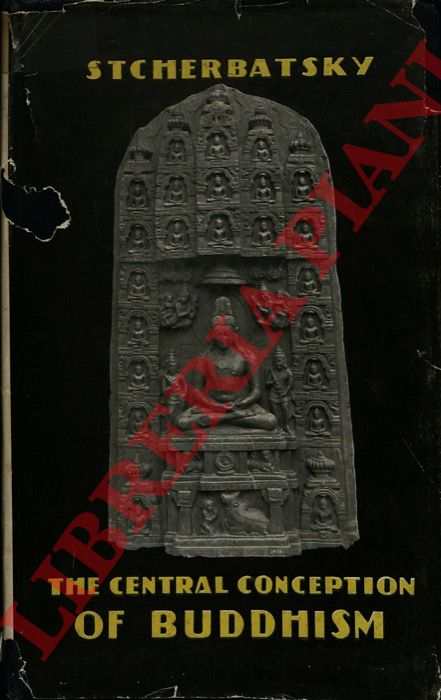 STCHERBATSKY Th. - - The Central Conception of Buddhism and the Meaning of the Word 