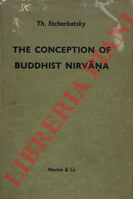 STCHERBATSKY Th. - - The Conception of Buddhist Nirvana.