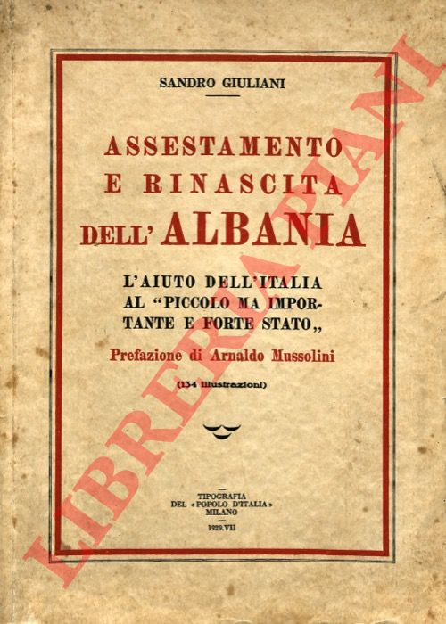 GIULIANI Sandro - - Assestamento e rinascita dell'Albania. L'aiuto dell'Italia al 